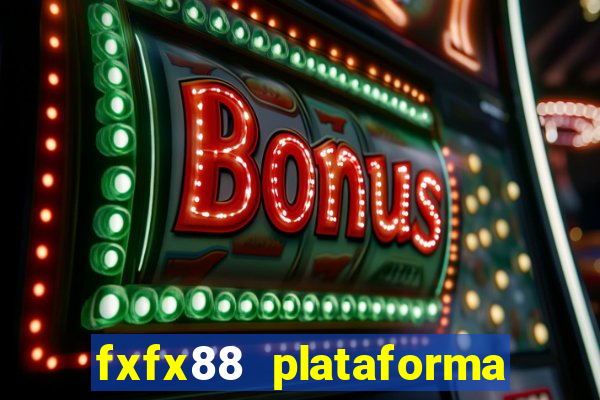 fxfx88 plataforma de jogos